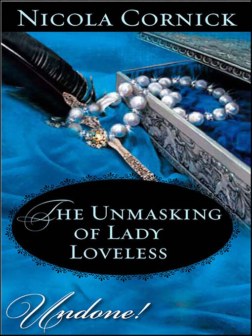 Title details for The Unmasking of Lady Loveless by Nicola Cornick - Available